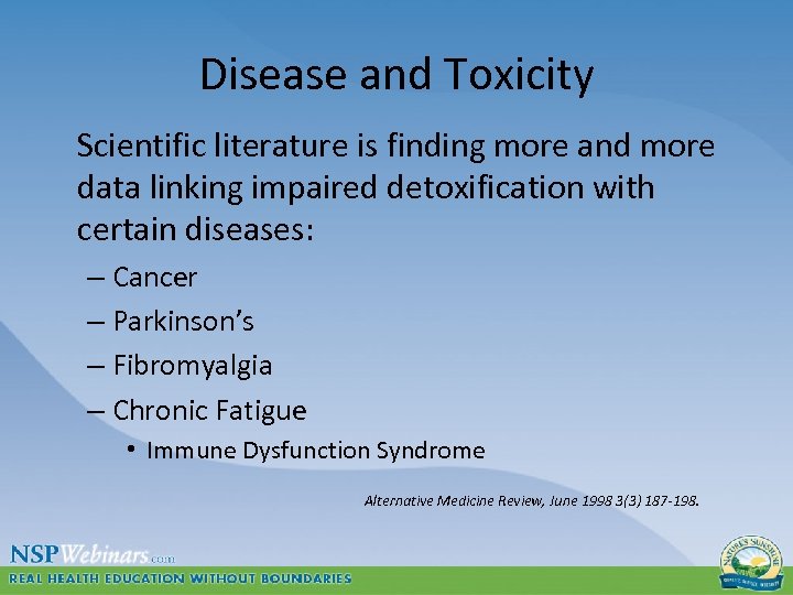 Disease and Toxicity Scientific literature is finding more and more data linking impaired detoxification