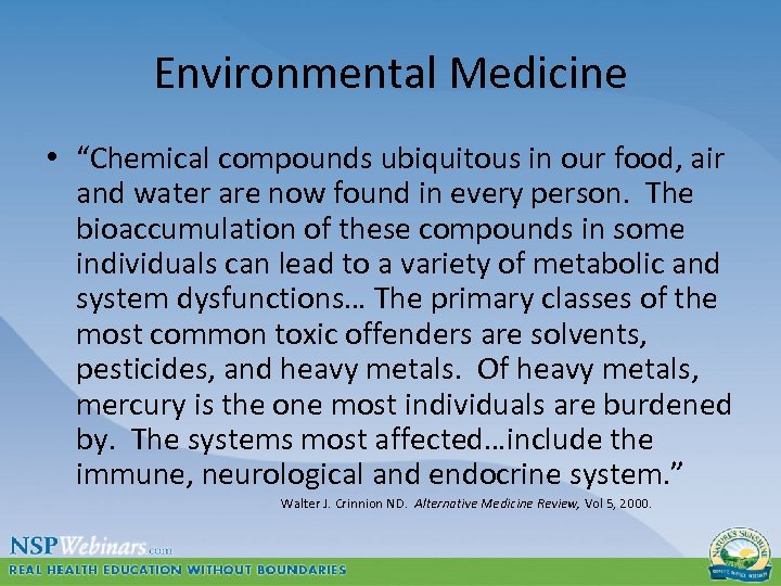 Environmental Medicine • “Chemical compounds ubiquitous in our food, air and water are now