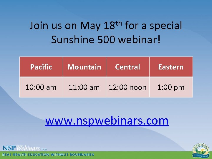 Join us on May 18 th for a special Sunshine 500 webinar! Pacific Mountain