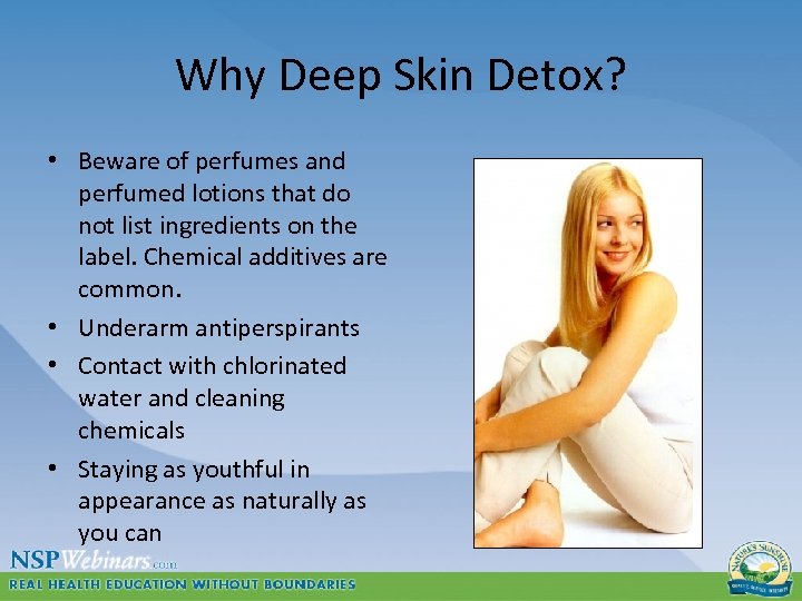 Why Deep Skin Detox? • Beware of perfumes and perfumed lotions that do not