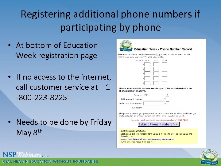 Registering additional phone numbers if participating by phone • At bottom of Education Week