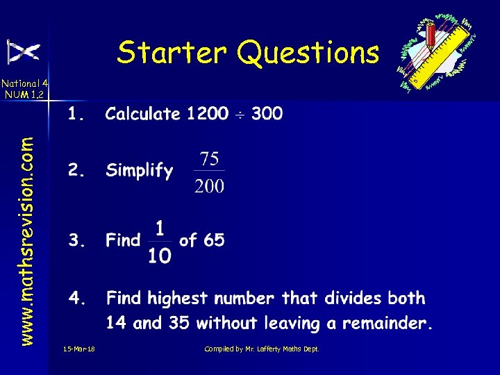 Starter Questions www. mathsrevision. com National 4 NUM 1. 2 15 -Mar-18 Compiled by