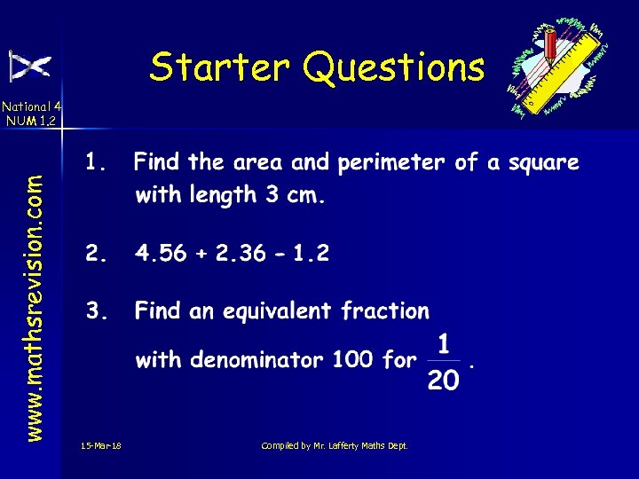 Starter Questions www. mathsrevision. com National 4 NUM 1. 2 15 -Mar-18 Compiled by