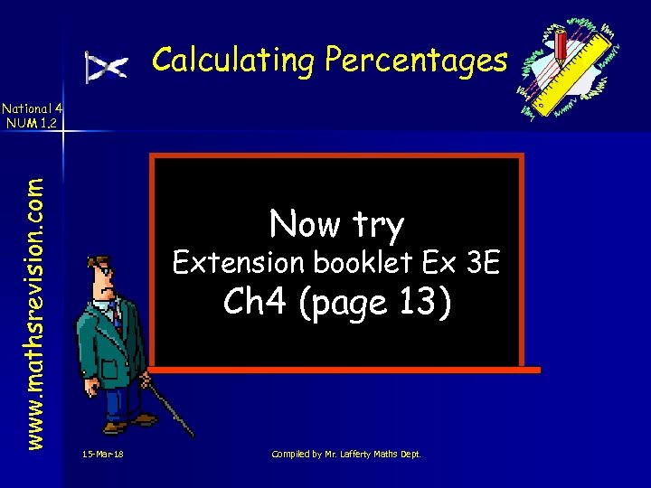 Calculating Percentages www. mathsrevision. com National 4 NUM 1. 2 Now try Extension booklet