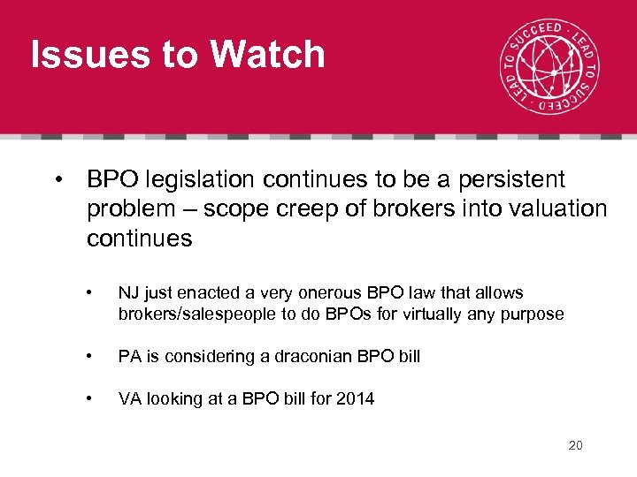 Issues to Watch • BPO legislation continues to be a persistent problem – scope