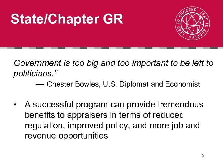 State/Chapter GR Government is too big and too important to be left to politicians.