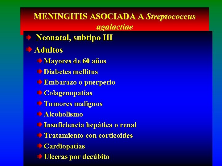 MENINGITIS ASOCIADA A Streptococcus agalactiae Neonatal, subtipo III Adultos Mayores de 60 años Diabetes