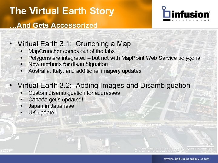 The Virtual Earth Story …And Gets Accessorized • Virtual Earth 3. 1: Crunching a