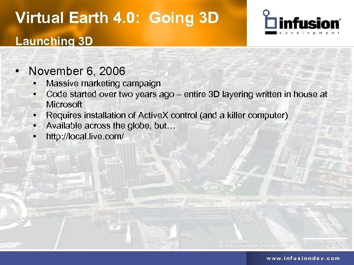 Virtual Earth 4. 0: Going 3 D Launching 3 D • November 6, 2006