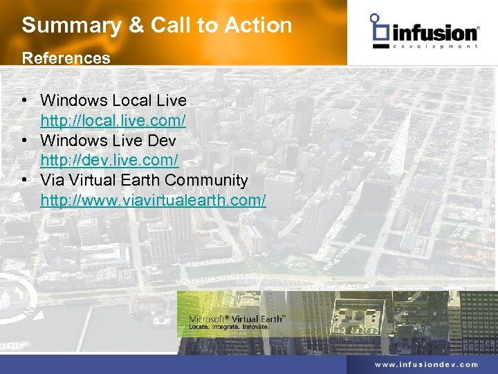 Summary & Call to Action References • Windows Local Live http: //local. live. com/