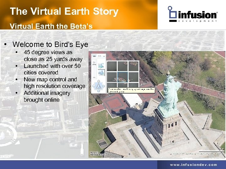 The Virtual Earth Story Virtual Earth the Beta’s • Welcome to Bird’s Eye •