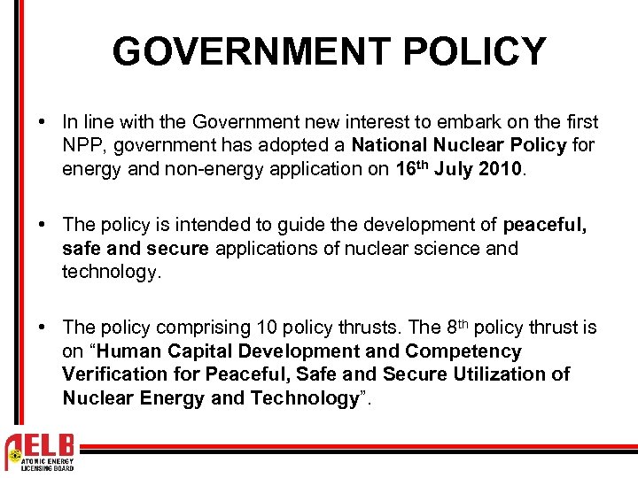 GOVERNMENT POLICY • In line with the Government new interest to embark on the
