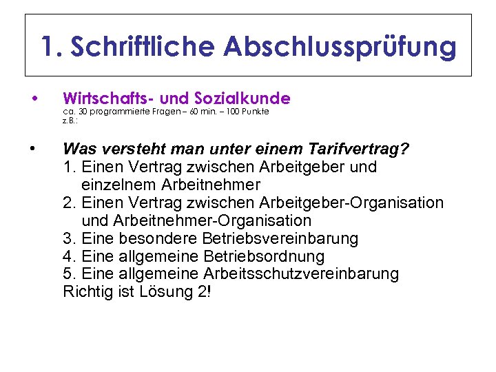 1. Schriftliche Abschlussprüfung • Wirtschafts- und Sozialkunde • Was versteht man unter einem Tarifvertrag?