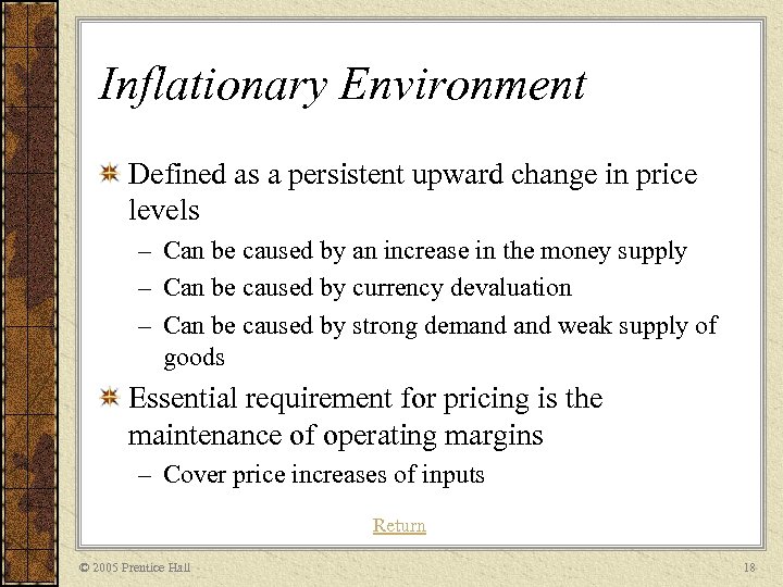 Inflationary Environment Defined as a persistent upward change in price levels – Can be