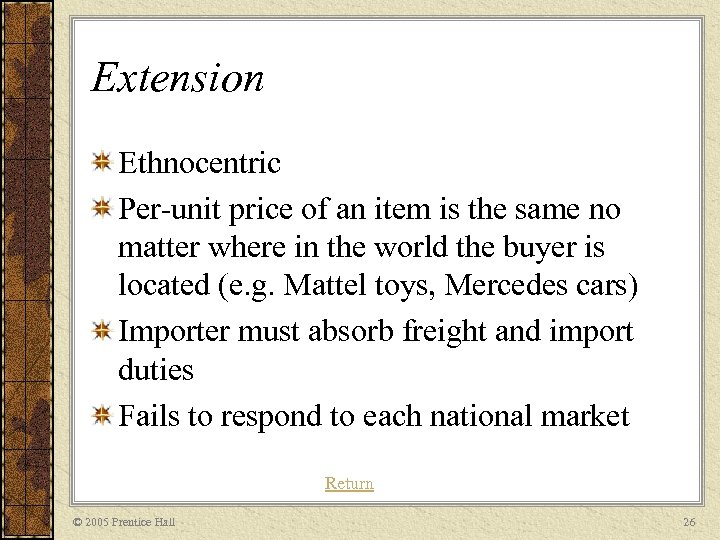 Extension Ethnocentric Per-unit price of an item is the same no matter where in
