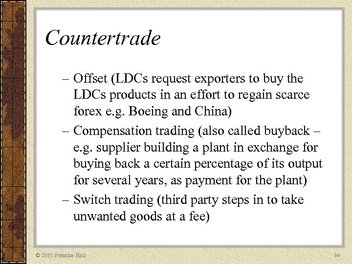 Countertrade – Offset (LDCs request exporters to buy the LDCs products in an effort
