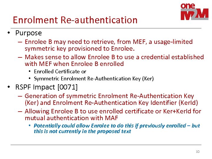 Enrolment Re-authentication • Purpose – Enrolee B may need to retrieve, from MEF, a