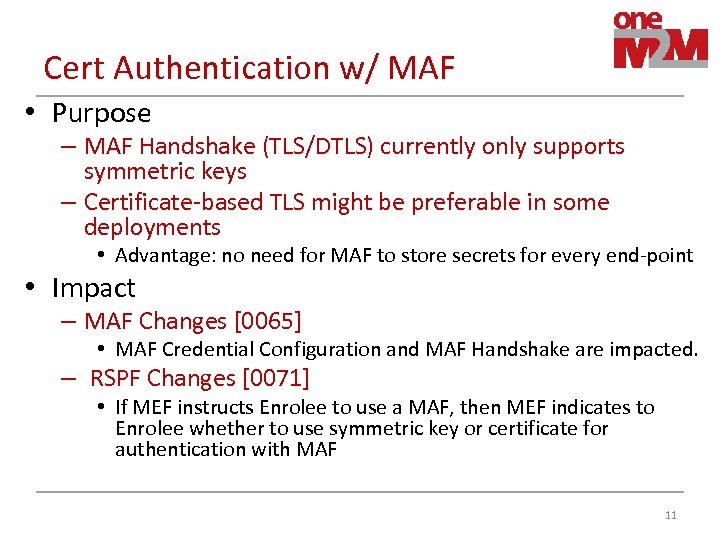 Cert Authentication w/ MAF • Purpose – MAF Handshake (TLS/DTLS) currently only supports symmetric