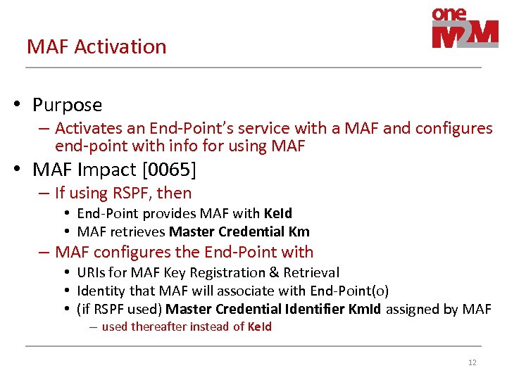 MAF Activation • Purpose – Activates an End-Point’s service with a MAF and configures