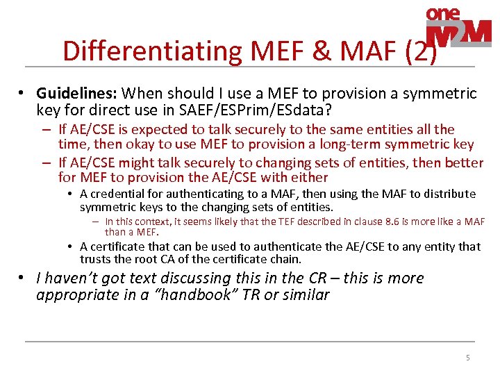 Differentiating MEF & MAF (2) • Guidelines: When should I use a MEF to