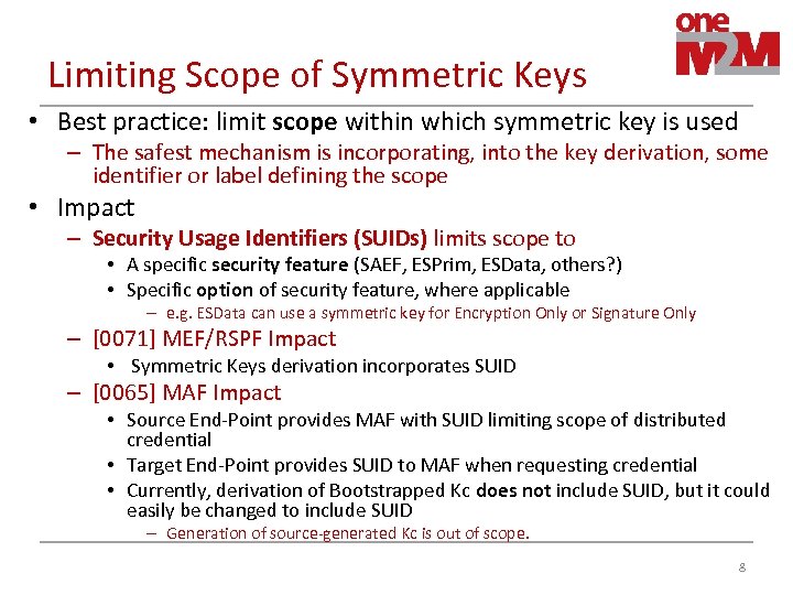 Limiting Scope of Symmetric Keys • Best practice: limit scope within which symmetric key