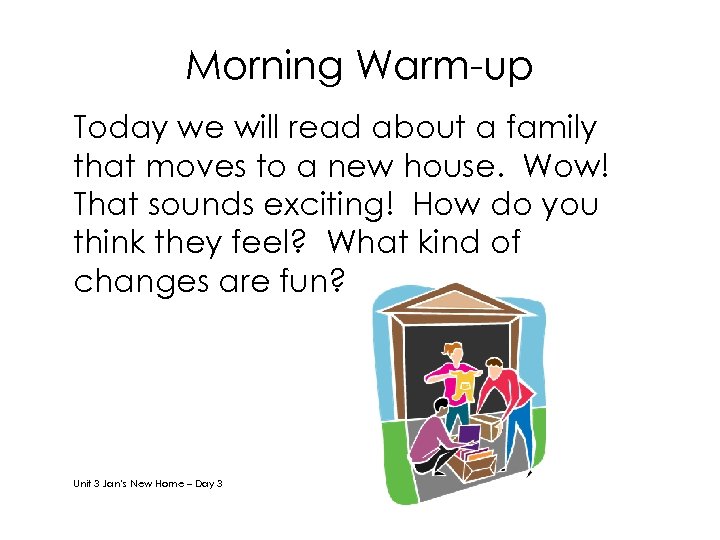 Morning Warm-up Today we will read about a family that moves to a new