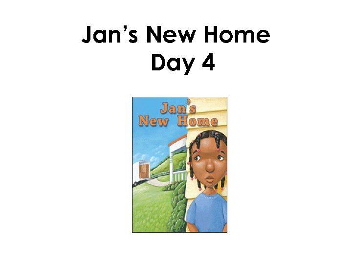 Jan’s New Home Day 4 