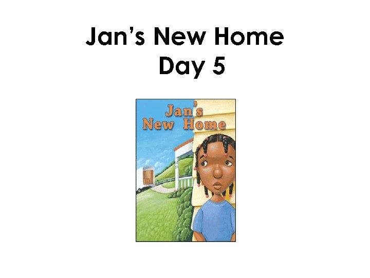 Jan’s New Home Day 5 