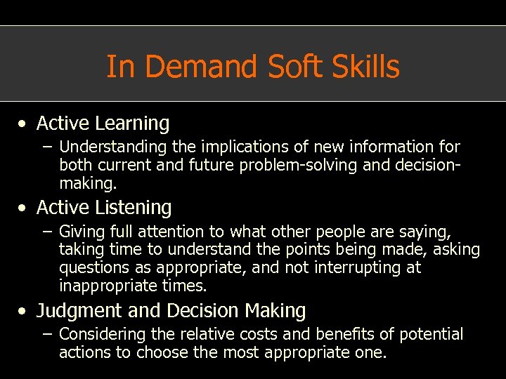 In Demand Soft Skills • Active Learning – Understanding the implications of new information