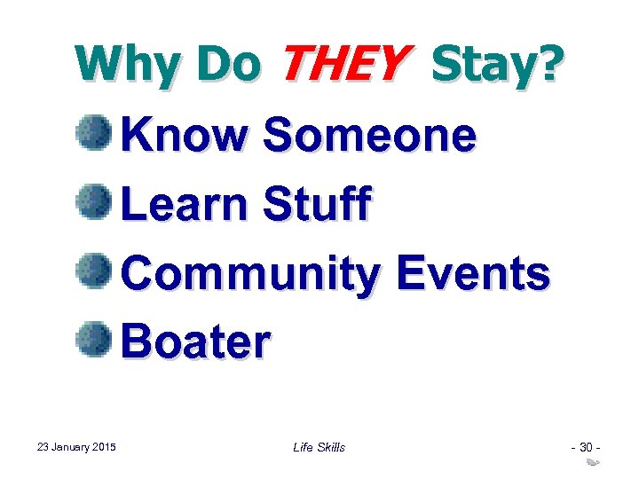 Why Do THEY Stay? Know Someone Learn Stuff Community Events Boater 23 January 2015