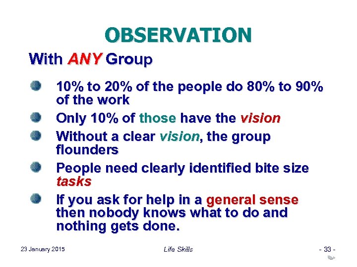 OBSERVATION With ANY Group 10% to 20% of the people do 80% to 90%