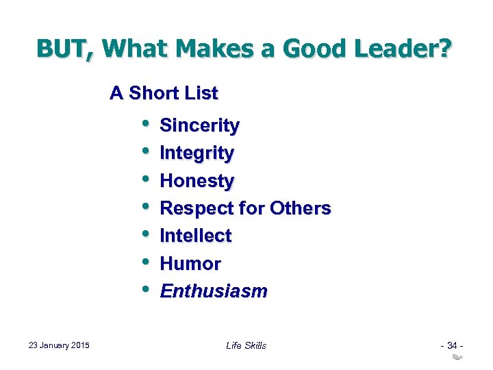 BUT, What Makes a Good Leader? A Short List • • 23 January 2015