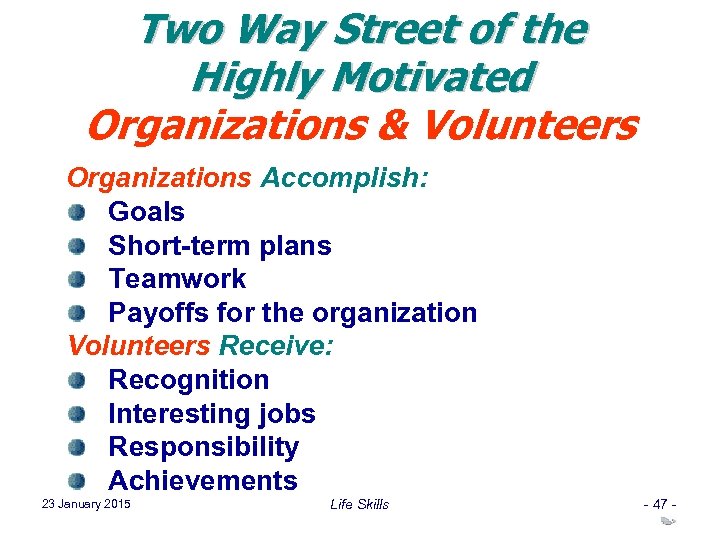 Two Way Street of the Highly Motivated Organizations & Volunteers Organizations Accomplish: Goals Short-term