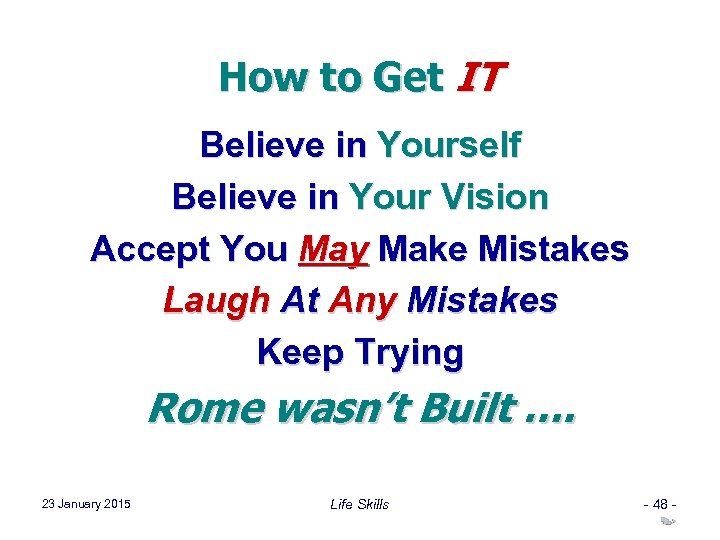 How to Get IT Believe in Yourself Believe in Your Vision Accept You May