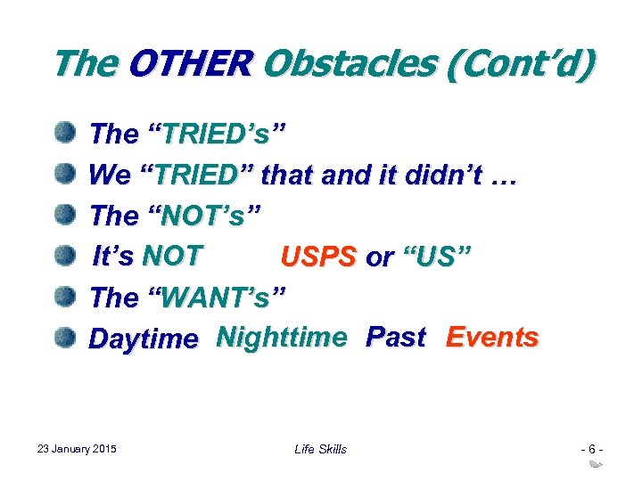 The OTHER Obstacles (Cont’d) The “TRIED’s” We “TRIED” that and it didn’t … The