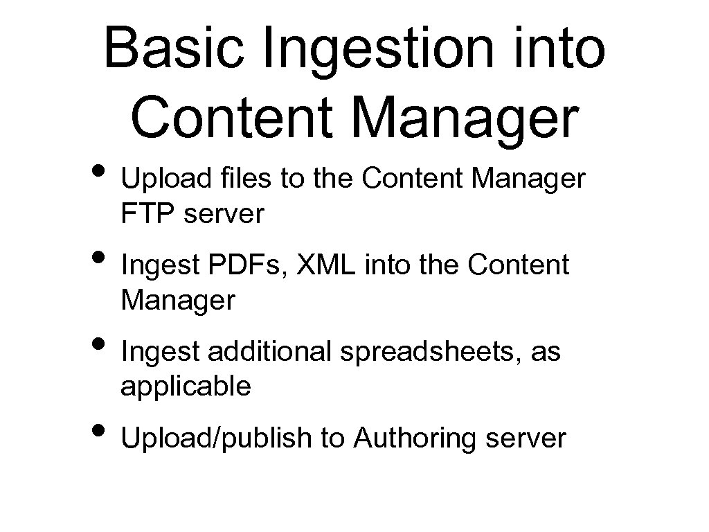 Basic Ingestion into Content Manager • Upload files to the Content Manager FTP server