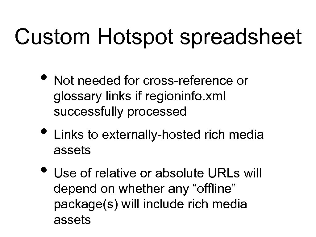 Custom Hotspot spreadsheet • Not needed for cross-reference or glossary links if regioninfo. xml