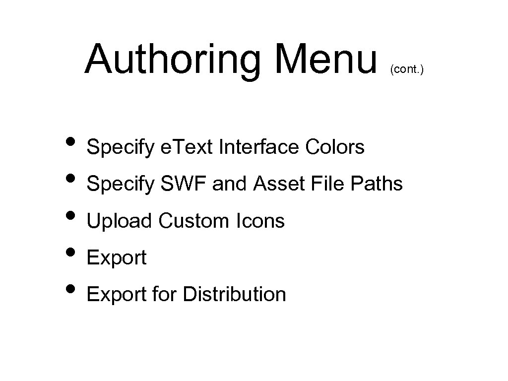 Authoring Menu (cont. ) • Specify e. Text Interface Colors • Specify SWF and
