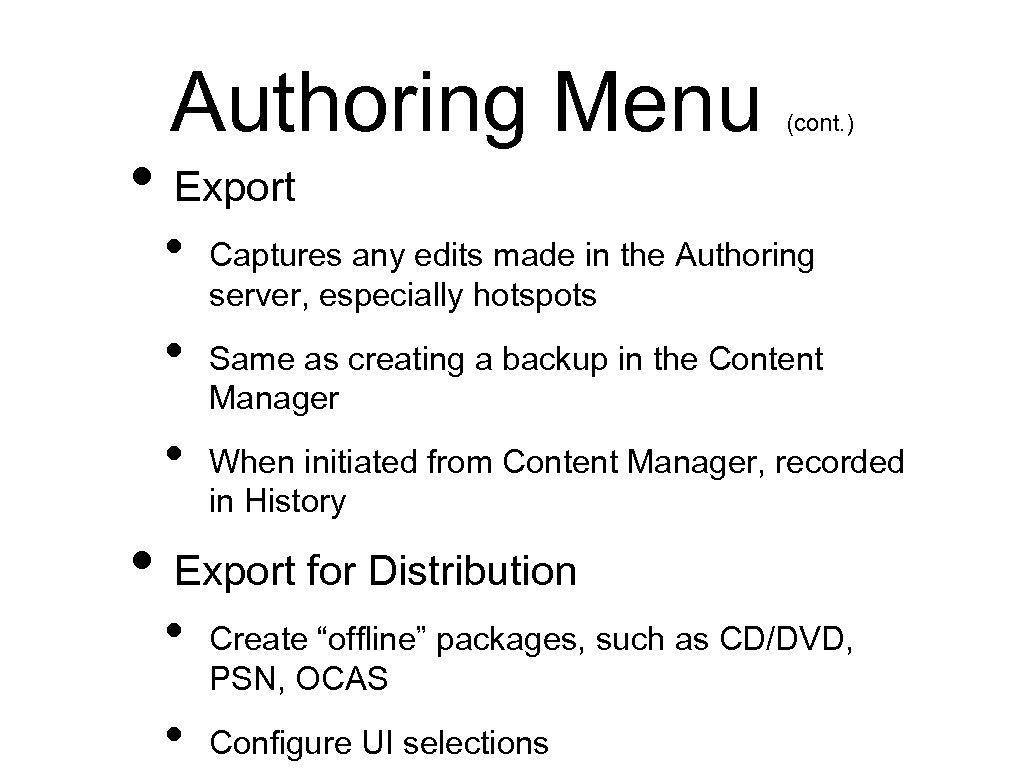 Authoring Menu • Export • • • (cont. ) Captures any edits made in