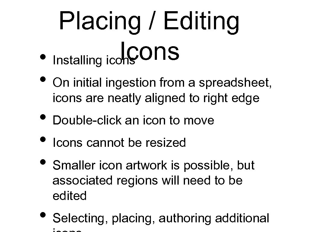 Placing / Editing Icons • Installing icons • On initial ingestion from a spreadsheet,