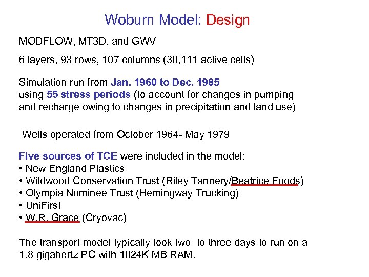 Woburn Model: Design MODFLOW, MT 3 D, and GWV 6 layers, 93 rows, 107