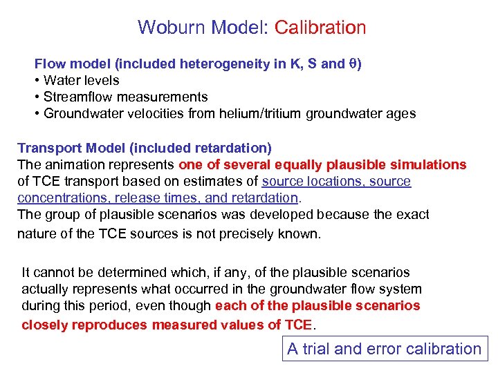 Woburn Model: Calibration Flow model (included heterogeneity in K, S and ) • Water