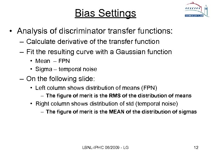 Bias Settings • Analysis of discriminator transfer functions: – Calculate derivative of the transfer