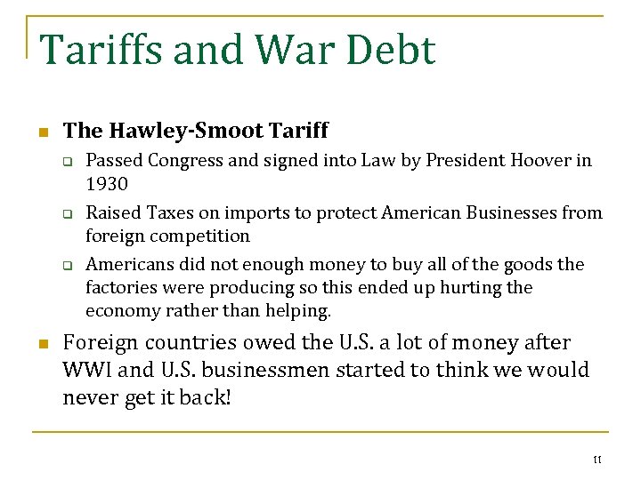 Tariffs and War Debt n The Hawley-Smoot Tariff q q q n Passed Congress