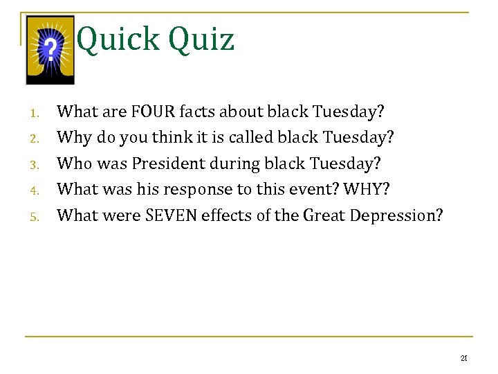 Quick Quiz 1. 2. 3. 4. 5. What are FOUR facts about black Tuesday?