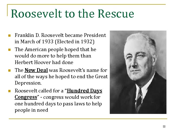 Roosevelt to the Rescue n n Franklin D. Roosevelt became President in March of
