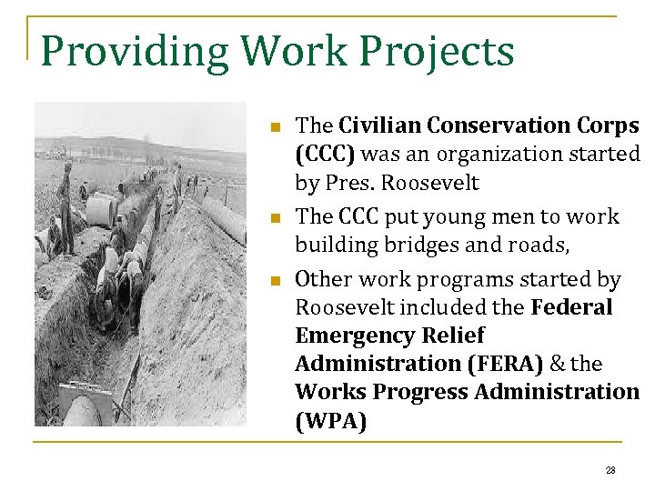 Providing Work Projects n n n The Civilian Conservation Corps (CCC) was an organization