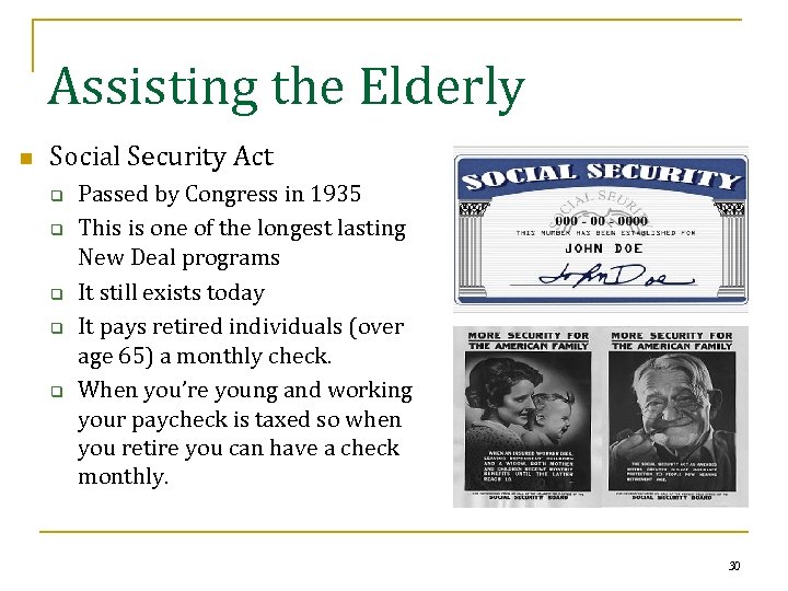 Assisting the Elderly n Social Security Act q q q Passed by Congress in