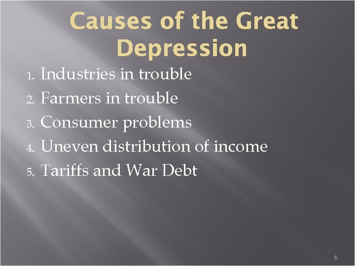 1. 2. 3. 4. 5. Industries in trouble Farmers in trouble Consumer problems Uneven