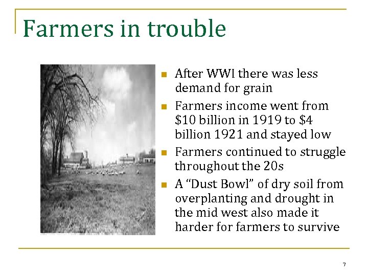 Farmers in trouble n n After WWI there was less demand for grain Farmers